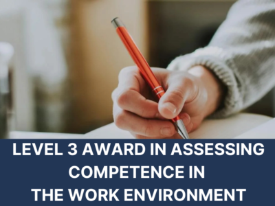 Level 3 Award in Assessing Competence in the Work Environment