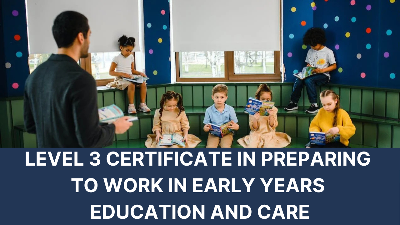 Level 3 Certificate in Preparing to Work in Early Years Education and ...