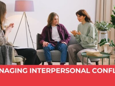 Managing Interpersonal Conflict